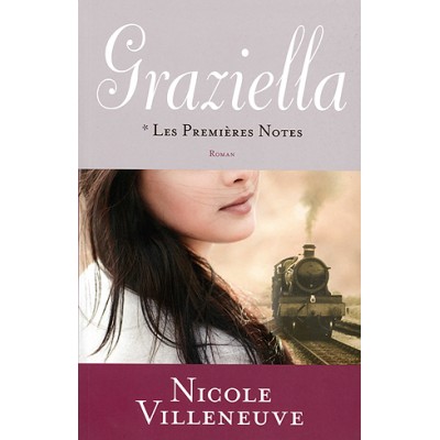 Graziella T.01 Les premières notes De Nicole Villeneuve  